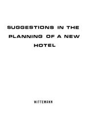 Cover of: Suggestions in the planning of a new hotel by Ad Wittemann