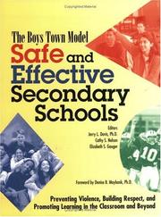 Cover of: Safe and effective secondary schools by editors, Jerry L. Davis, Cathy S. Nelson, Elizabeth S. Gauger ; foreword by Denise B. Maybank.