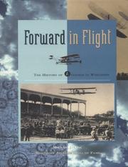 Cover of: Forward in flight: the history of aviation in Wisconsin