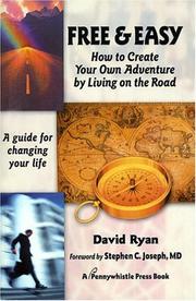 Cover of: Free & Easy: How to Create Your Own Adventure by Living on the Road