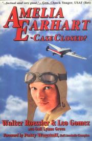 Cover of: Amelia Earhart - Case Closed? by Walter Roessler, Leo Gomez, Gail Lynne Green, Walter Roessler, Leo Gomez, Gail Lynne Green