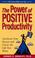 Cover of: The Power of Positive Productivity