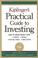 Cover of: Kiplinger's Practical Guide to Investing