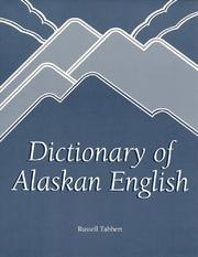 Cover of: Dictionary of Alaskan English by Russell Tabbert