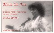 Cover of: Moon on Fire: Calling Forth the Power of the Feminine