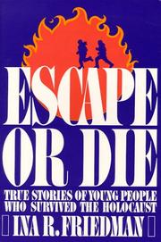 Escape or die by Ina R. Friedman