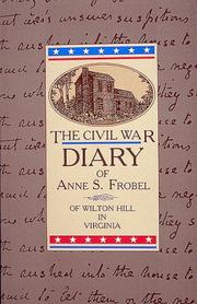 The Civil War diary of Anne S. Frobel by Anne S. Frobel