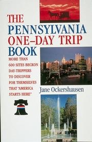 Cover of: The Pennsylvania one-day trip book: more than 600 sites beckon day-trippers to discover for themselves that "America starts here"