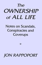 Cover of: The Ownership of All Life : Notes on Scandals, Conspiracies and Coverups
