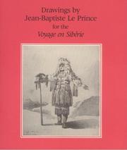 Drawings by Jean-Baptiste Le Prince for the Voyage en Sibérie / by Kimerly Rorschach ; with an essay by Carol Jones Neuman by Kimerly Rorschach