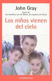 Cover of: Los Ninos Vienen Del Cielo by John Gray