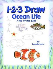 Cover of: 1-2-3 draw ocean life by Freddie Levin