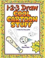 Cover of: 1-2-3 Draw Cool Cartoon Stuff: A Step-By-Step Guide (Barr, Steve, 1-2-3 Draw.)