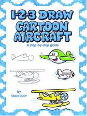Cover of: 1-2-3 draw cartoon aircraft by Steve Barr