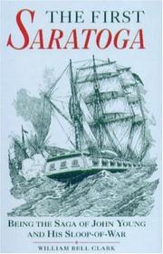 Cover of: The First Saratoga: Being the Saga of John Young and his Sloop-of-War