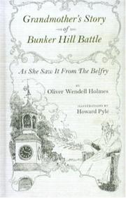Cover of: Grandmother's Story Of Bunker Hill Battle by Oliver Wendell Holmes, Sr.