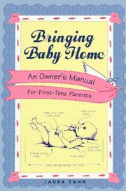 Cover of: Bringing baby home: an owner's manual for first-time parents