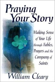 Cover of: Praying your story by William Cleary