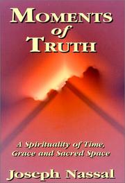 Cover of: Moments of Truth: A Spirituality of Time, Grace and Sacred Space