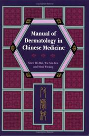 Cover of: Manual of Dermatology in Chinese Medicine by Shen, De-Hui., Xiu-fen Wu, Nissi Wang