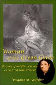 Cover of: Woman of the green glade: the story of an Ojibway woman on the Great Lakes frontier