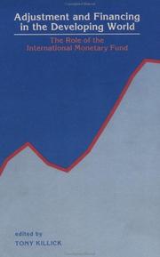 Cover of: Adjustment and financing in the developing world: the role of the International Monetary Fund