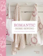 Cover of: Romantic Home Sewing: Cottage-Style Projects to Stitch for the Home