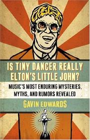 Cover of: Is Tiny Dancer Really Elton's Little John?: Music's Most Enduring Mysteries, Myths, and Rumors Revealed