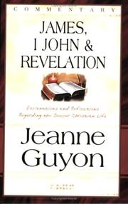 Cover of: James, 1 John And Revelation | Jeanne Marie Bouvier de La Motte Guyon