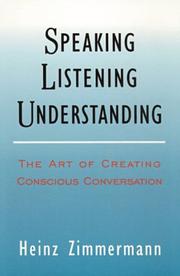 Speaking, listening, understanding by Heinz Zimmermann