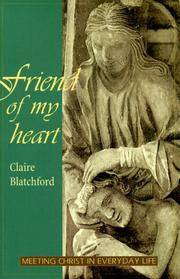 Cover of: Friend of my heart: meeting Christ in everyday life