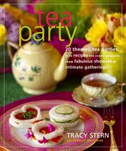 Cover of: Tea Party: 20 Themed Tea Parties with Recipes for Every Occasion, from Fabulous Showers to Intimate Gatherings