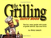 Cover of: The Grilling Quick Book by Gary Leach