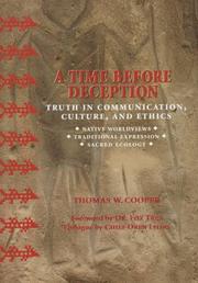 Cover of: A time before deception: truth in communication, culture, and ethics : native worldviews, traditional expression, sacred ecology