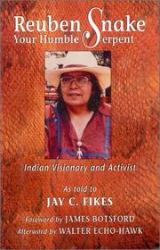 Cover of: Reuben Snake, Your Humble Serpent: Indian visionary and activist
