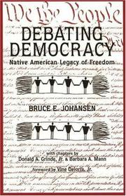 Cover of: Debating democracy: Native American legacy of freedom