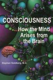 Cover of: Consciousness: How the Mind Arises from the Brain