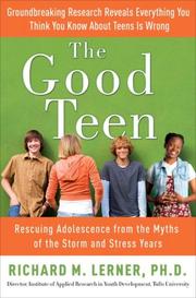 Cover of: The Good Teen: Rescuing Adolescence from the Myths of the Storm and Stress Years