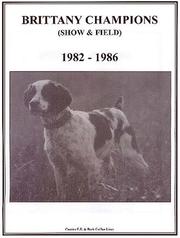 Cover of: Brittany champions (show & field), 1982-1986.