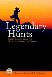 Cover of: Legendary Hunts: Short Stories from the Boone and Crockett Awards