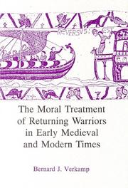 The moral treatment of returning warriors in early medieval and modern times by Bernard J. Verkamp