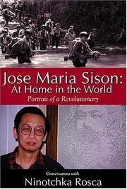 Cover of: Jose Maria Sison: at home in the world : portrait of a revolutionary