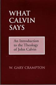 Cover of: What Calvin says by W. Gary Crampton, W. Gary Crampton