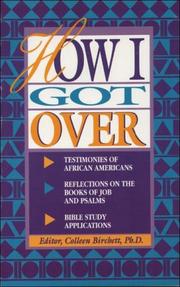 Cover of: How I got over: testimonies of African Americans, reflections on the books of Job and Psalms, Bible study applications