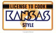 Cover of: License to Cook Kansas Style