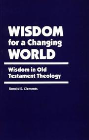 Cover of: Wisdom for a changing world: wisdom in Old Testament theology
