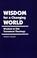 Cover of: Wisdom for a changing world
