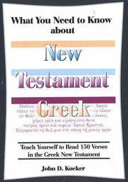 Cover of: What you need to know about New Testament Greek by John D. Koeker