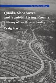 Cover of: Quads, Shoeboxes and Sunken Living Rooms: A History of Los Alamos Housing (The Los Alamos Story, Monograph 4)