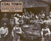 Cover of: Coal town: the life and times of Dawson, New Mexico